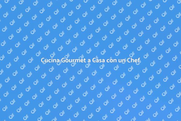 Esperienza Gastronomica con un Chef