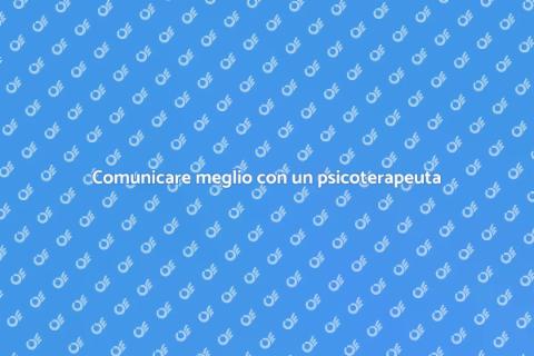 Psicoterapeuta: potere della comunicazione