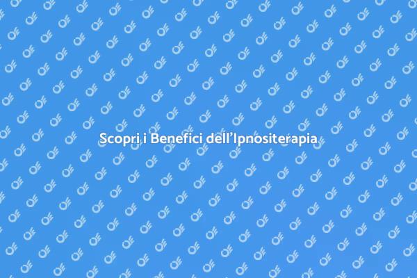 Ipnositerapia: La Soluzione al Tuo Benessere