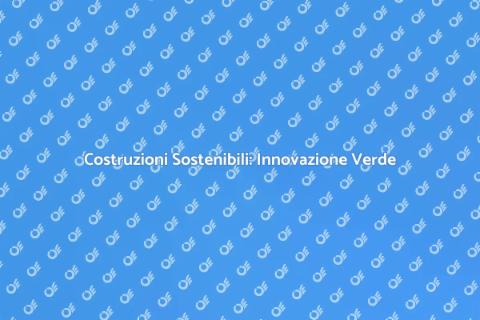 Progetto di Costruzione Sostenibile