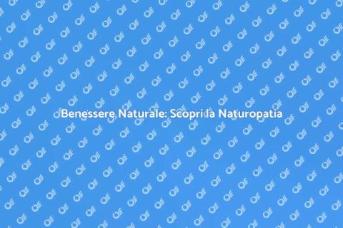 Naturopatia: Programma per la Salute