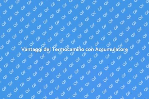 Termocamino con Accumulatore di Calore