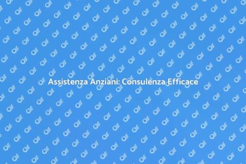 Consulenza per Anziani: Supporto Dedicato