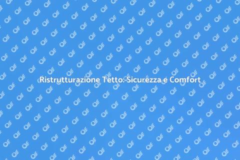 Ristrutturazione del Tetto Efficace