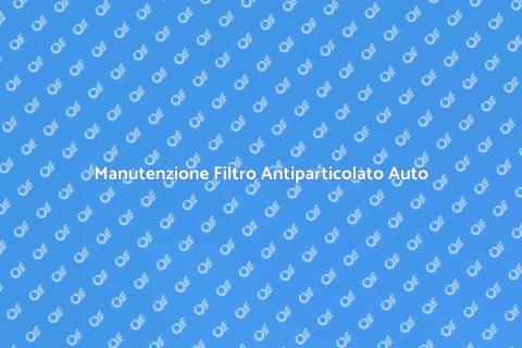 Pulizia Filtro Antiparticolato Auto