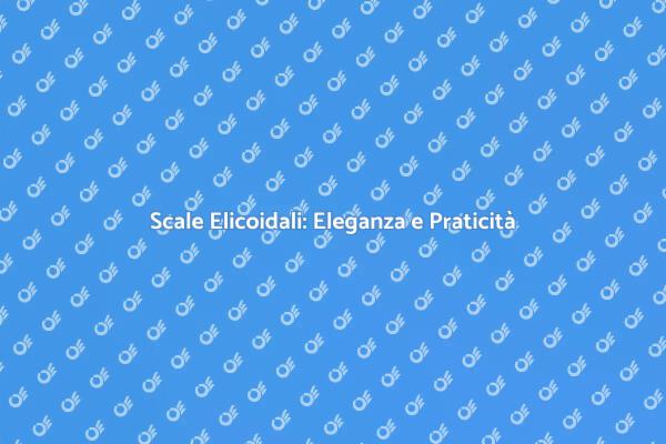Scale Elicoidali: Design in Spazi Ridotti