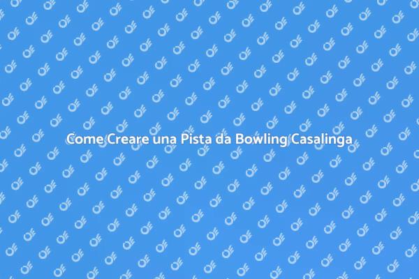 Realizza la Tua Pista da Bowling in Casa