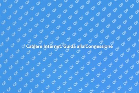 Cablare Internet: Connessione Perfetta