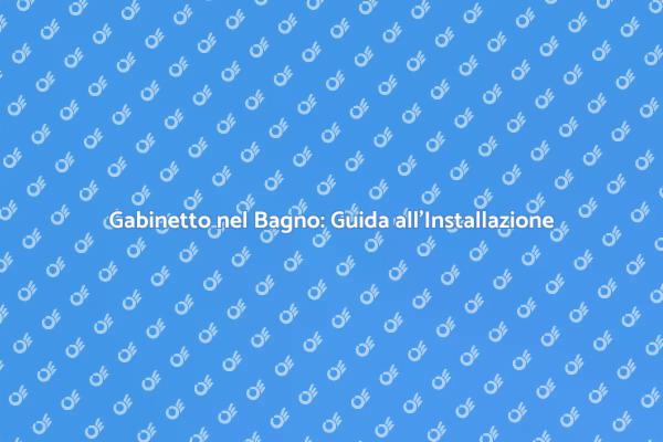 Come Installare un Gabinetto in Bagno