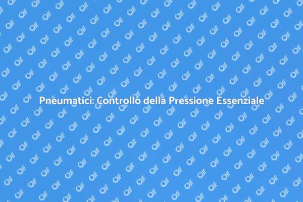 Pressione Pneumatici: Sicurezza in Guida