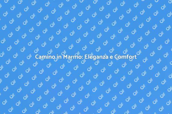 Rinnova la tua casa con un camino in marmo