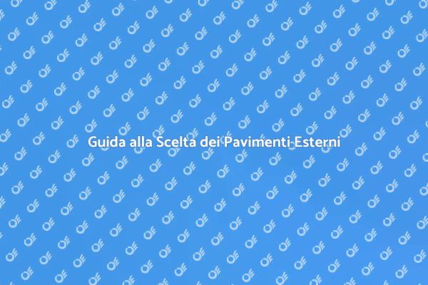 Scegli i Migliori Pavimenti per Esterni
