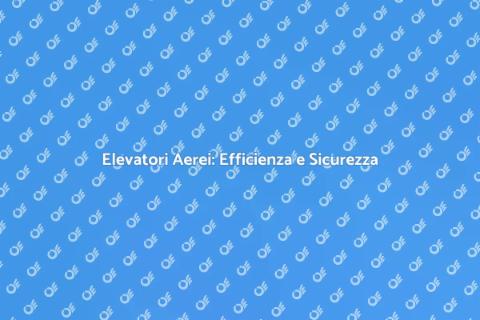 Elevatori Aerei per Ristrutturazioni