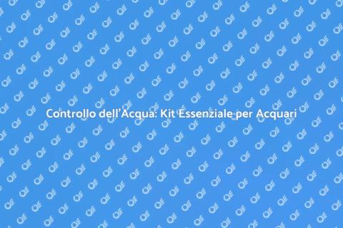 Kit per Controllare l'Acqua dell'Acquario