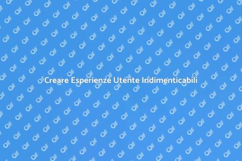 Progettazione Esperienza Utente Efficace