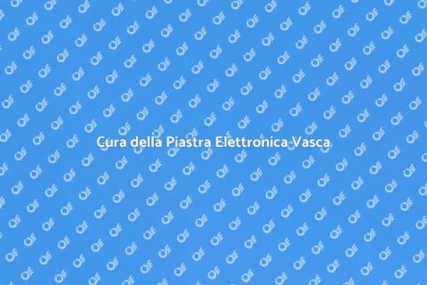Manutenzione Piastra Elettronica Vasca