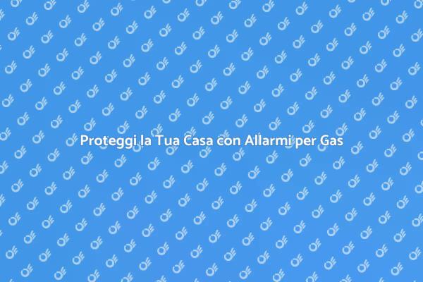 Sicurezza in Casa: Allarmi per Gas Essenziali