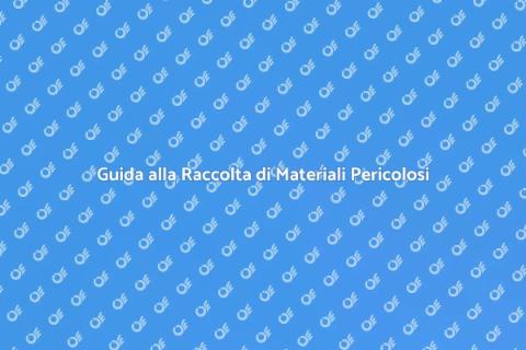 Raccolta Materiali Pericolosi: Guida