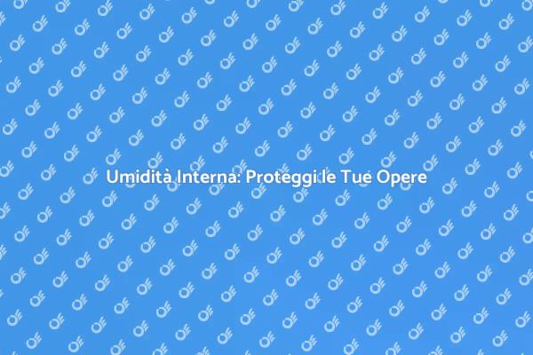 Prevenzione Umidità: Chiave del Restauro