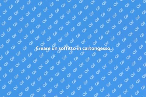 Soffitto in cartongesso: guida pratica