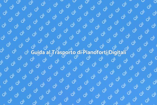 Pianoforte Digitale: Trasporto Sicuro