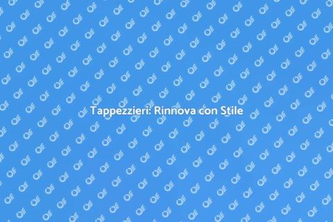 Tappezzieri: Rinnova il Tuo Arredamento