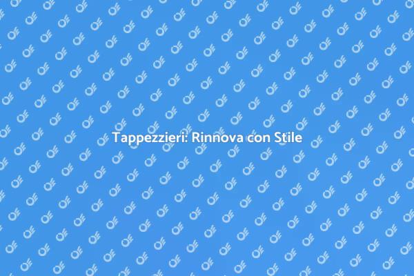 Trasforma i Tuoi Mobili con Tappezzieri