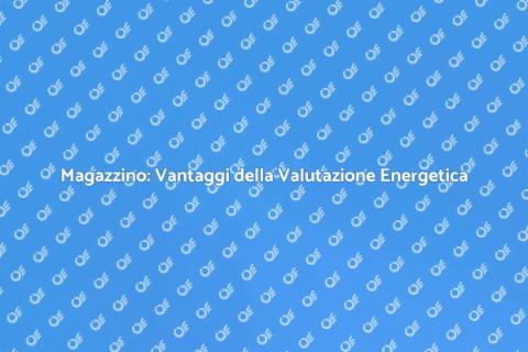 Valutazione Energetica per Magazzino