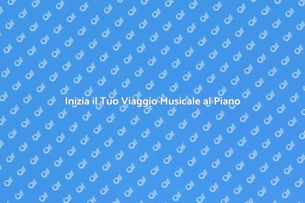 Suona il Pianoforte: Inizia Oggi!