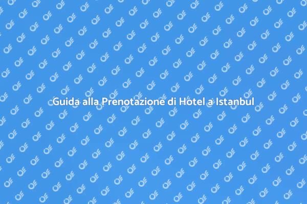 Hotel a Istanbul: Come Prenotare