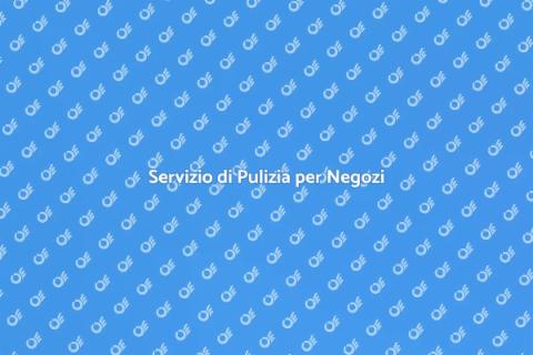 Pulizia Professionale per Negozi