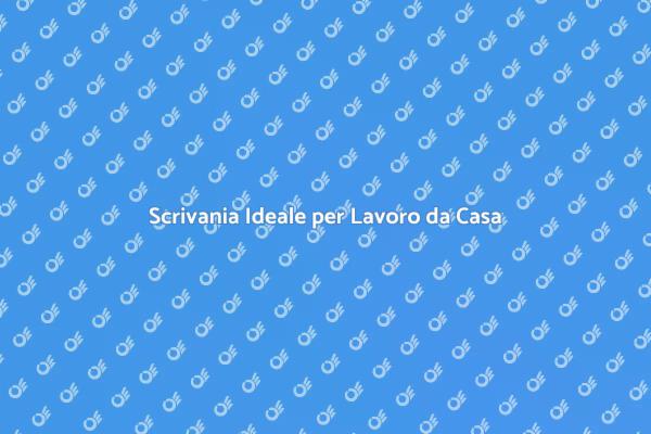 La Scrivania Perfetta per Telelavoro