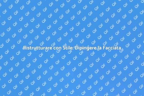 Dipingere una Facciata: Rinnova Casa