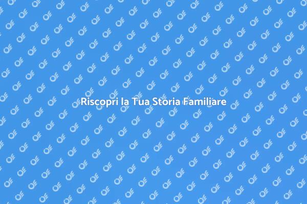 Albero Genealogico: La Tua Storia