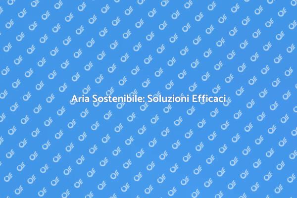 Come Migliorare l'Aria nelle Industrie