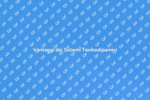 Sistemi Termodinamici per la Tua Casa