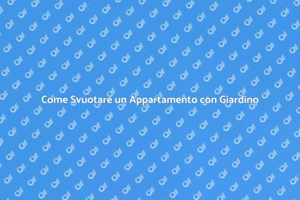 Svuotare con Successo un Appartamento