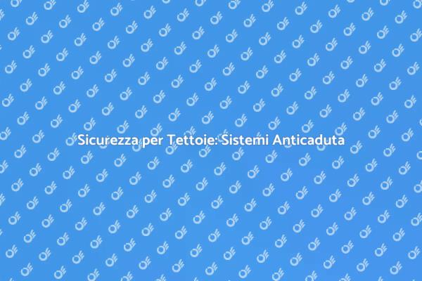 Proteggi la Tua Casa con Sistemi Anticaduta