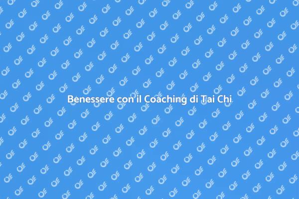 Tai Chi: Il Coaching per il Benessere