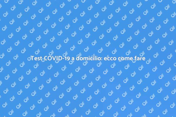 Effettua il tampone a casa tua!