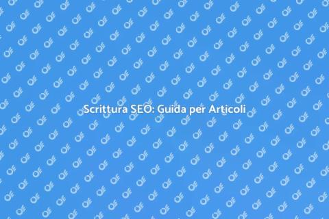 Creare Articoli SEO Friendly