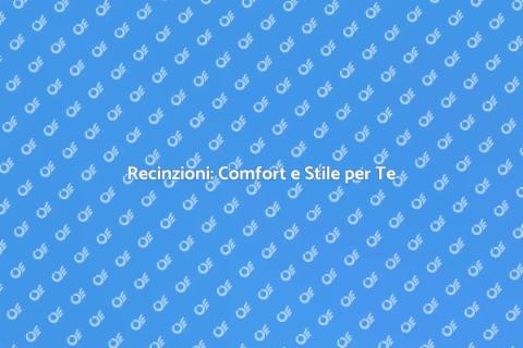Recinzioni: Sicurezza e Stile per Casa