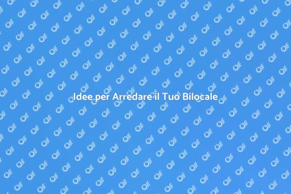 Arreda il tuo Bilocale con Creatività