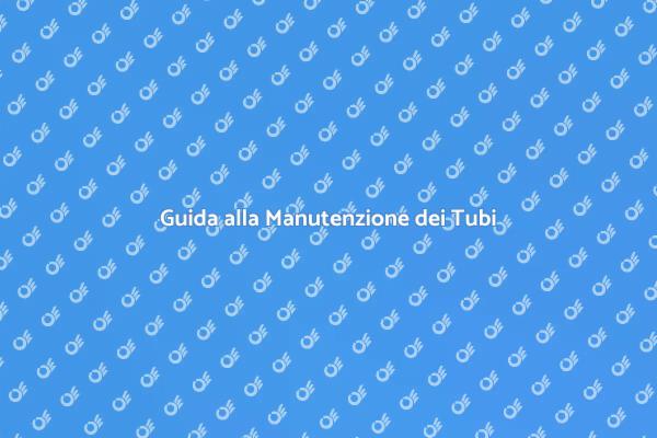Manutenzione Efficace dei Tubi dell'Acqua