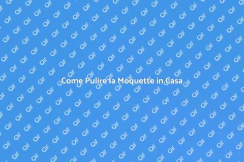 Pulizia della Moquette in Casa