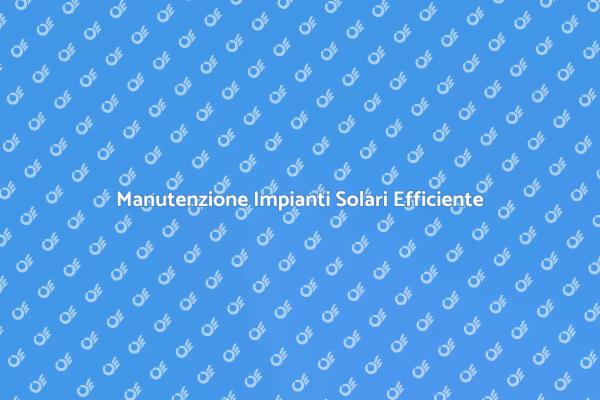 Riparazioni Solari: Soluzioni Sostenibili