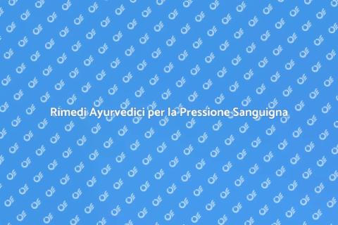 Terapia Ayurvedica per Pressione Sanguigna