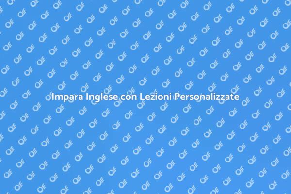 Fluency in Inglese con Lezioni Su Misura