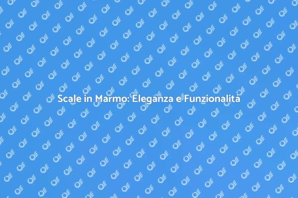 Scale in Marmo: Design e Stile