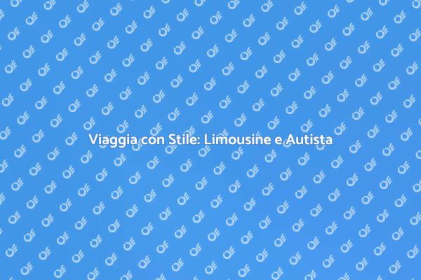 Noleggio Limousine: Comfort e Stile